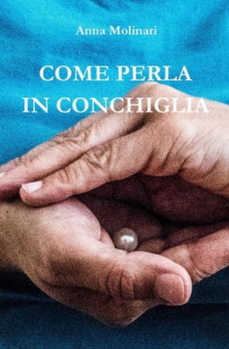 Come perla in conchiglia by Anna Molinari Paperback Book