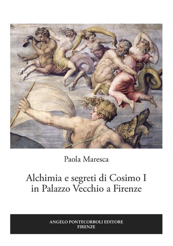 Paola Maresca Alchimia e segreti di Cosimo I in Palazzo Vecchio a Fi (Paperback)