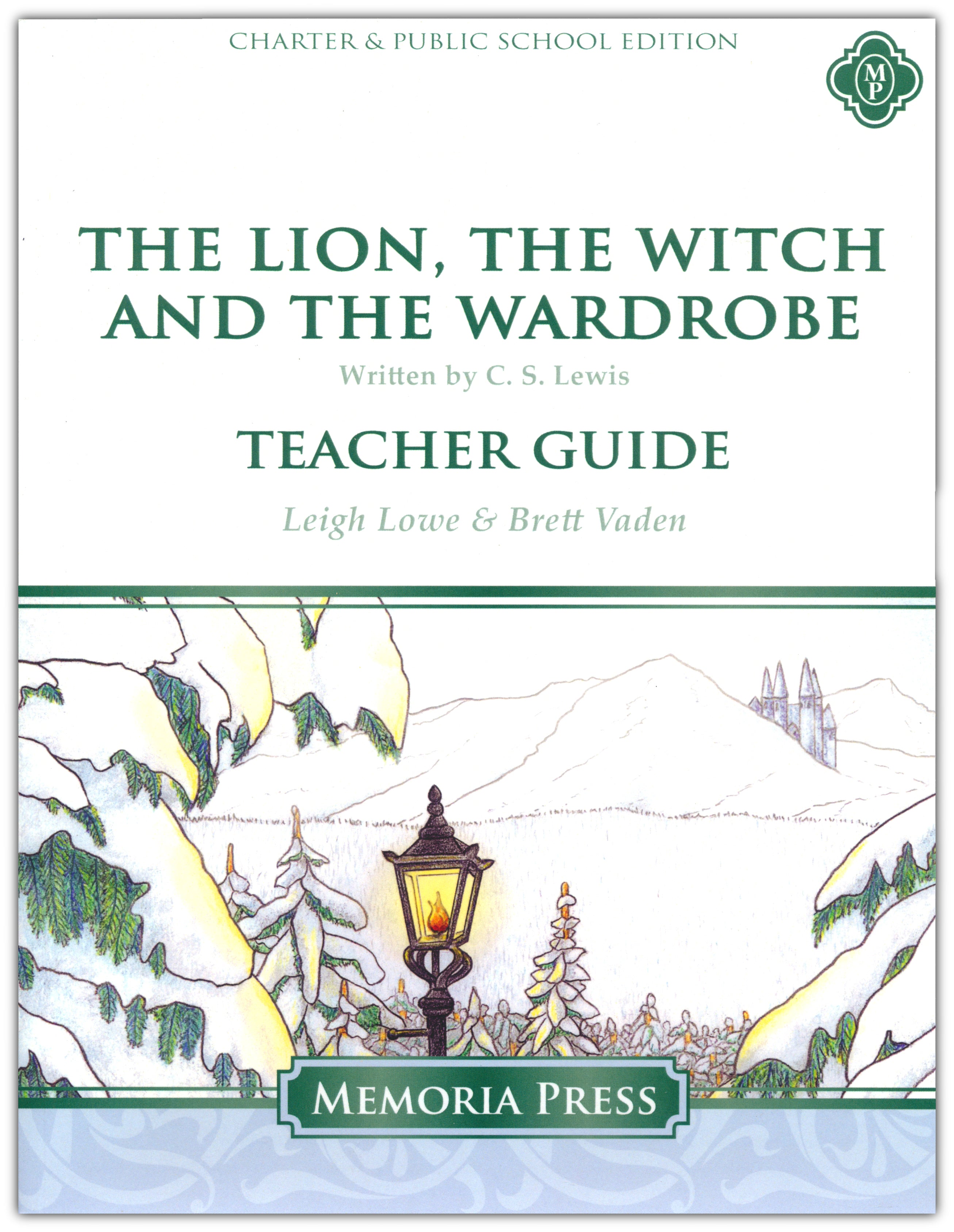 MEMORIA PRESS CHARTER The Lion, the Witch and the Wardrobe Teacher Guide (Charter Version)