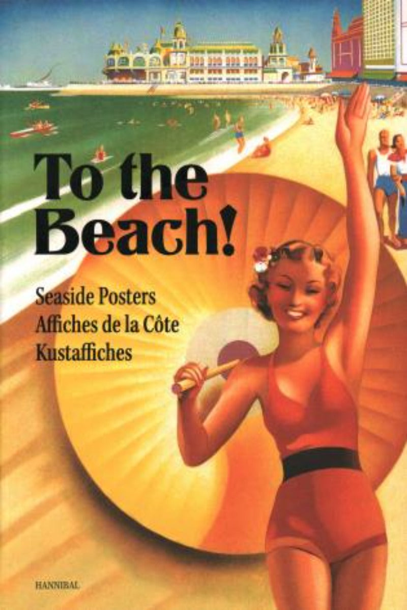 NATIONAL BOOK NETWORK To The Beach: Seaside Posters Coffee Table Book