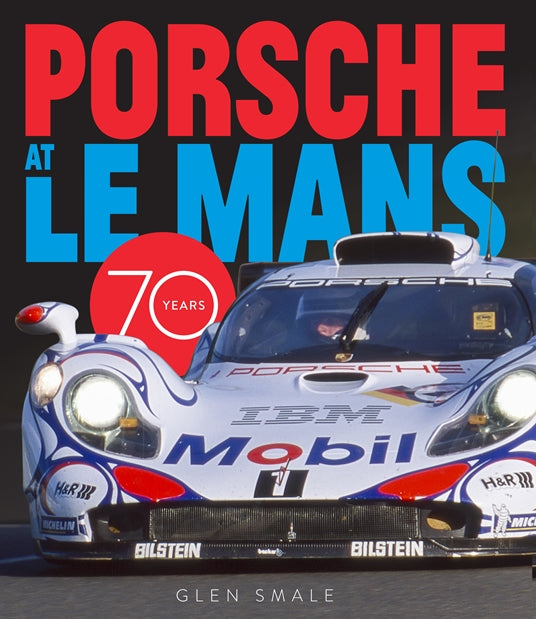 Porsche at Le Mans: 70 Years Glen Smale Book  9780760369050
