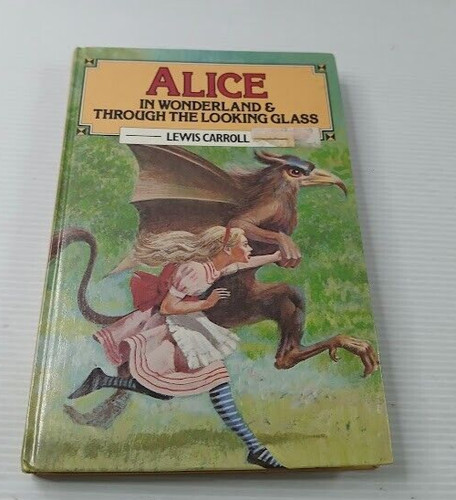 Alice in wonderland & Through The Looking Glass Lewis Carroll Vintage Hardcover