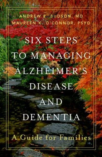 XTEP Six Steps to Managing Alzheimer's Disease and Dementia : A Guide for Families...