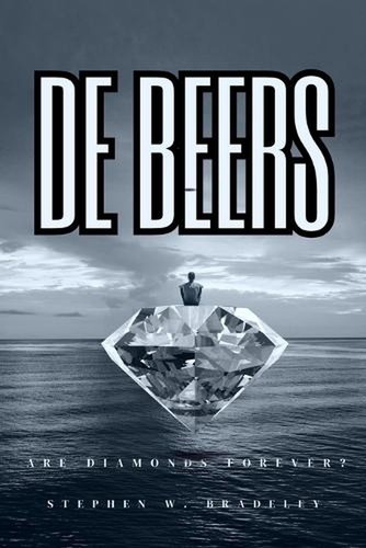 De Beers: Are Diamonds Forever? by Stephen William Bradeley Bsc Paperback Book