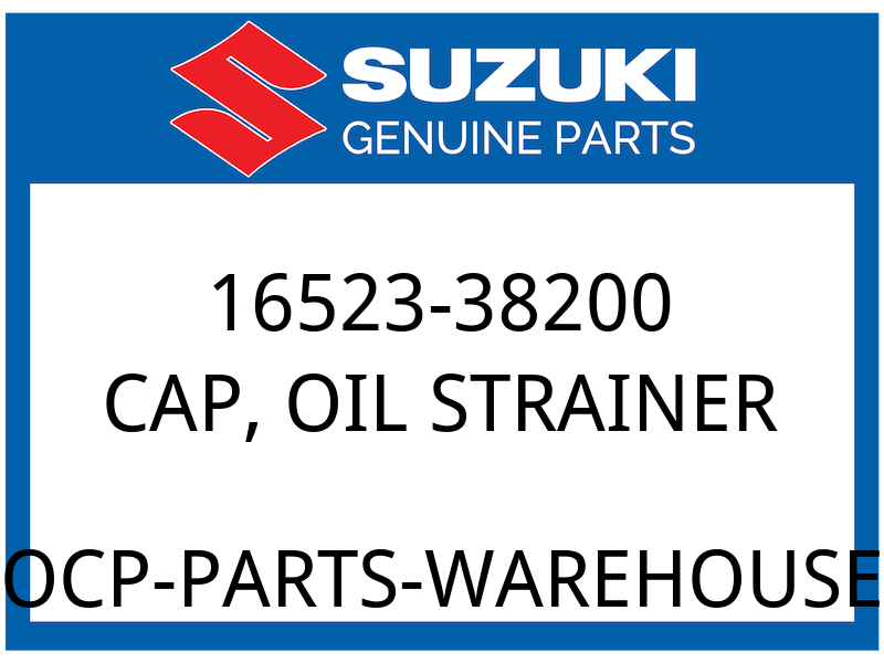 Suzuki OEM Part 16523 38200 CAP. OIL STRAINER