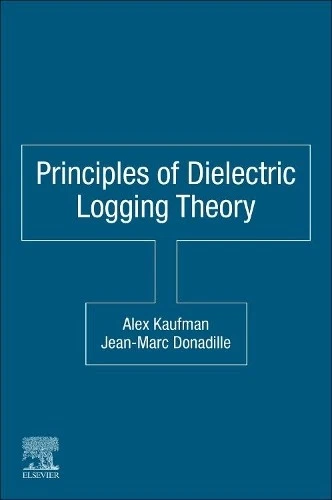 Principles of Dielectric Logging Theory   9780128222836