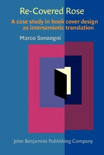 THEORY Re Covered Rose: A case study in book cover design as intersemiotic translation 